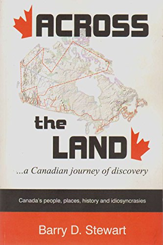 Imagen de archivo de Across the Land : A Canadian Journey of Discovery a la venta por Better World Books