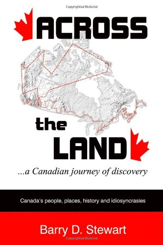 Stock image for Across the Land : A Canadian Journey of Discovery for sale by Better World Books