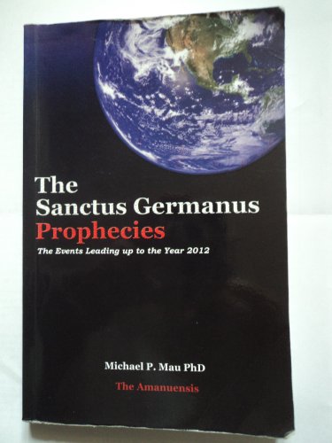 9781412022804: The Sanctus Germanus Prophecies: The Events Leading up to the Year 2012 and the Emergence of the Golden Era of Lemuria