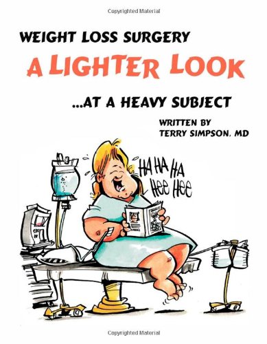 Imagen de archivo de Weight Loss Surgery: A Lighter Look at a Heavy Subject a la venta por Books of the Smoky Mountains