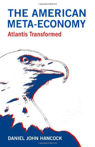 Imagen de archivo de The American Meta-Economy: Atlantis Transformed a la venta por HPB-Red