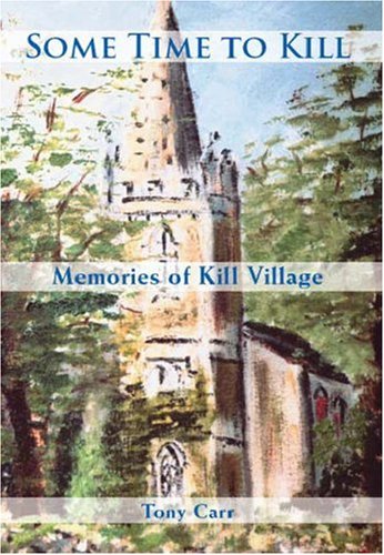 Some Time to Kill: Memories of Kill Village (9781412024334) by Carr, Tony
