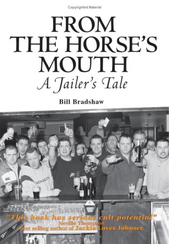 Stock image for From the Horse's Mouth: A Jailer's Tale for sale by WorldofBooks
