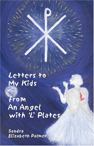 Beispielbild fr Letters to My Kids from an Angel with 'L' Plates zum Verkauf von Revaluation Books