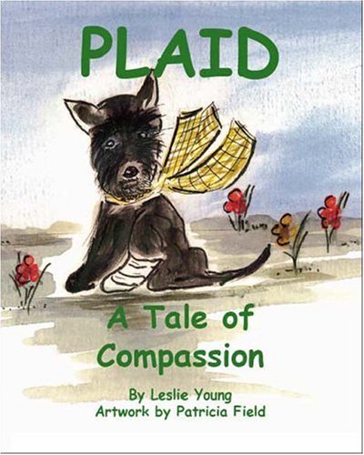 Plaid: A Tale of Compassion (9781412027939) by Leslie Young; Patricia Field(Artist)