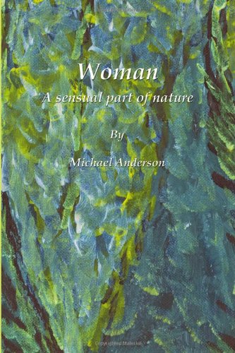Woman: A Sensual Part of Nature (9781412028493) by Anderson, Michael