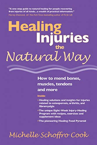 Beispielbild fr Healing Injuries the Natural Way: How to Mend Bones, Muscles, Tendons and More zum Verkauf von SecondSale