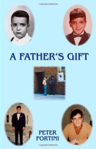 A Father\\'s Gif - Fortini, Peter S./ Patterson, Jean (Editor)