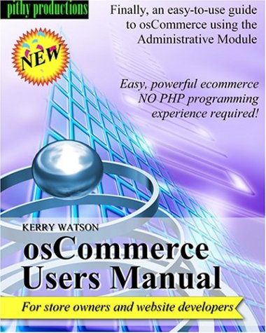 Beispielbild fr osCommerce Users Manual: A Guide for Store Owners and Website Developers zum Verkauf von books4u31