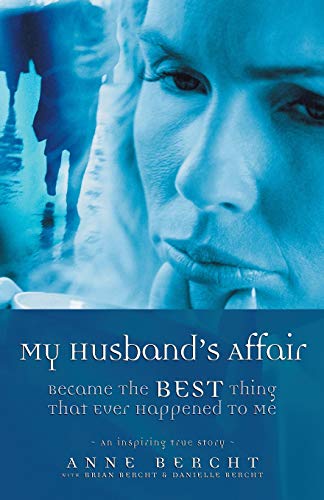 9781412033206: My Husband's Affair Became the Best Thing That Ever Happened to Me