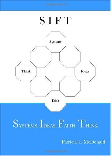Stock image for SIFT: Systems, Ideas, Faith, Think for sale by SecondSale