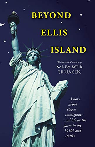 9781412035514: Beyond Ellis Island: A Story About Czech Immigrants and Life on the Farm in the 1930's and 1940's