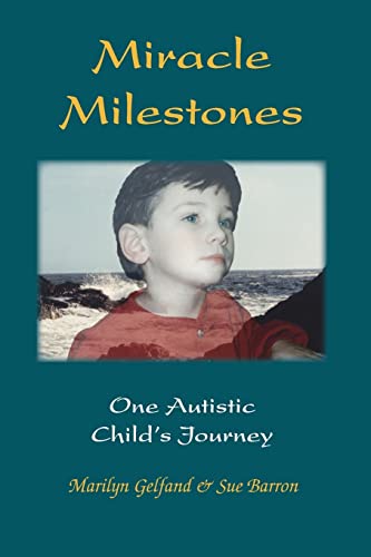 Beispielbild fr Miracle Milestones One Autistic Child's Journey zum Verkauf von PBShop.store US