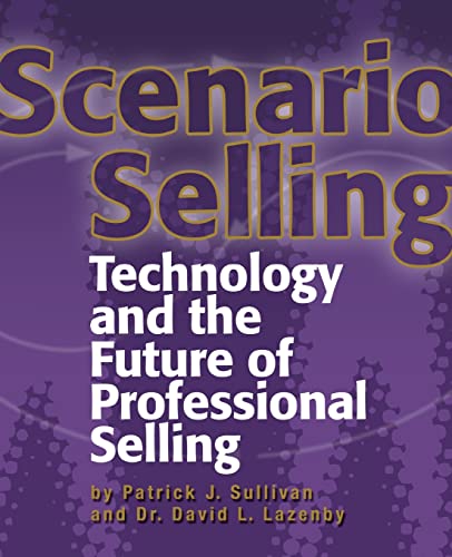 Imagen de archivo de Scenario Selling: Technology and the Future of Professional Selling a la venta por SecondSale