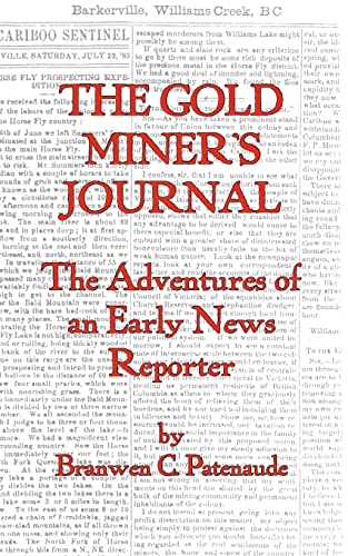 Imagen de archivo de The Gold Miner's Journal The Adventures of an Early News Reporter a la venta por PBShop.store US