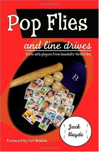 9781412038898: Pop Flies and Line Drives: Visits With Players from Baseball's "Golden Era"