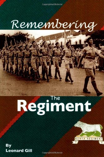 Stock image for Remembering the Regiment: The Experiences of a Kenyan Born English Lad in the Continued Fight Against the Terrorism of the Mau-Mau Rebellion for sale by Michael Patrick McCarty, Bookseller