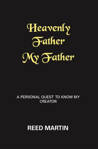 Imagen de archivo de Heavenly Father My Father: A Personal Quest to Know My Creator a la venta por Lot O'Books