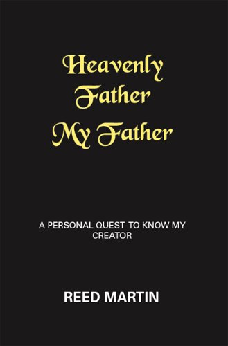 Stock image for Heavenly Father My Father: A Personal Quest to Know My Creator for sale by Lot O'Books