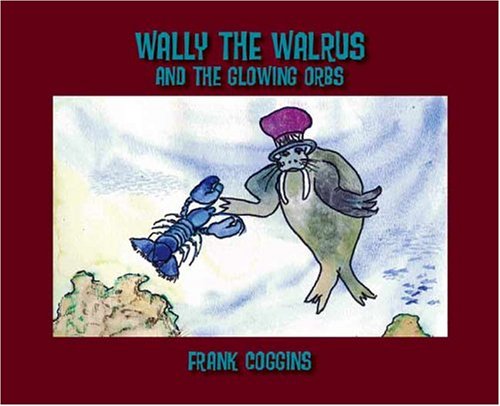 Stock image for Wally the Walrus and the Glowing Orbs for sale by Hawking Books