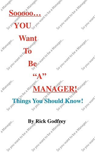 Imagen de archivo de Sooooo. You Want To Be "A" Manager! Things You Should Know! a la venta por Chiron Media