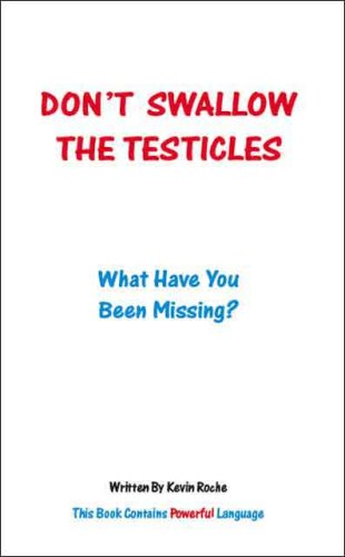 9781412045544: Don't Swallow the Testicles