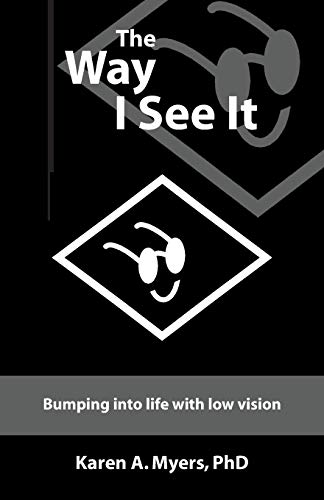 Stock image for The Way I See It: Bumping into Life with Low Vision for sale by Chiron Media