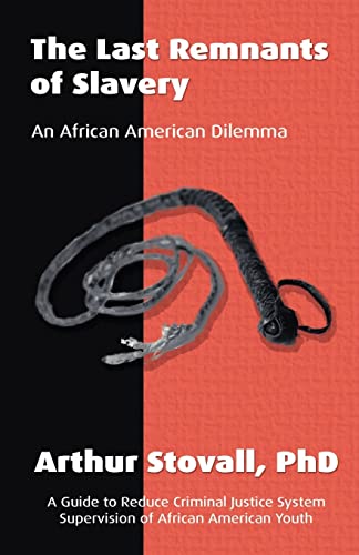 Beispielbild fr The Last Remnants of Slavery: An African American Dilemma zum Verkauf von Books From California