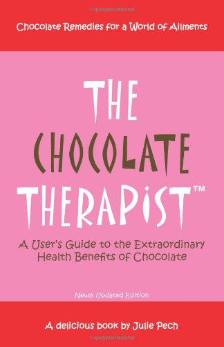 Imagen de archivo de The Chocolate Therapist: A Users Guide to the Extraordinary Health Benefits of Chocolate a la venta por Goodwill of Colorado