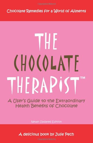 Stock image for The Chocolate Therapist: A Users Guide to the Extraordinary Health Benefits of Chocolate for sale by Goodwill of Colorado