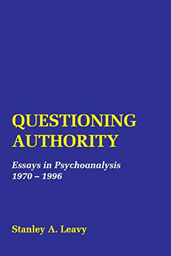 Beispielbild fr Questioning Authority: Essays in Psychoanalysis zum Verkauf von Lucky's Textbooks
