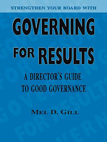 Beispielbild fr Governing for Results: A Director's Guide to Good Governance zum Verkauf von ThriftBooks-Dallas