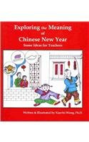 Stock image for Exploring the Meaning of Chinese New Year: Some Ideas for Teachers for sale by Buyback Express