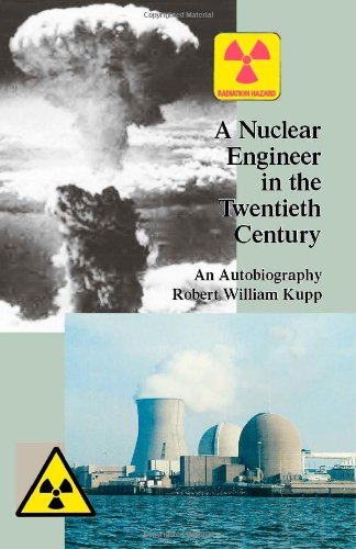 Stock image for A NUCLEAR ENGINEER IN THE TWENTIETH CENTURY. An Autobiography. for sale by PASCALE'S  BOOKS