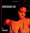 Undeniably Me (9781412051118) by Rosalind