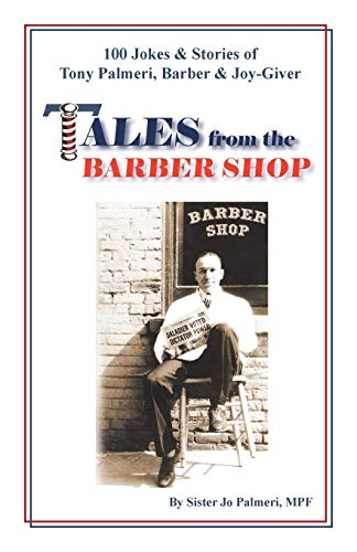 9781412051316: Tales from the Barber Shop: 100 Jokes & Stories of Tony Palmeri, Barber & Joy-Giver