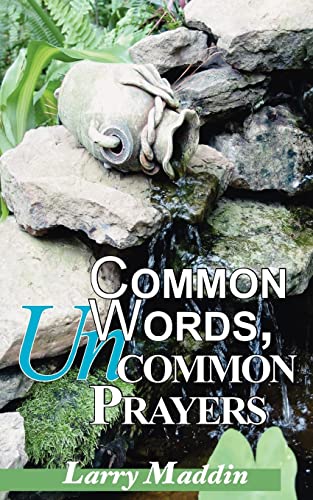 Common Words, Uncommon Prayers - Larry Maddin