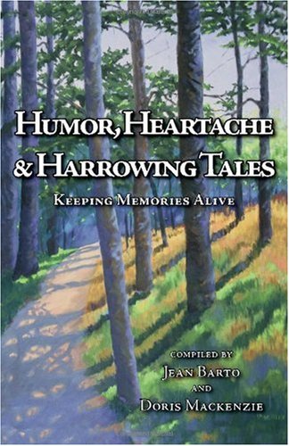 Imagen de archivo de Humor, Heartache & Harrowing Tales Keeping Memories Alive a la venta por Project HOME Books