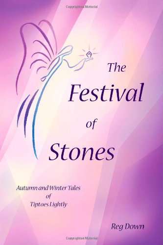 Beispielbild fr The Festival of Stones: Autumn and Winter Tales of Tiptoes Lightly zum Verkauf von Ergodebooks