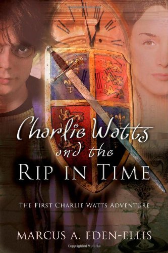 Imagen de archivo de Charlie Watts and the Rip in Time: The First Charlie Watts Adventure a la venta por Bahamut Media