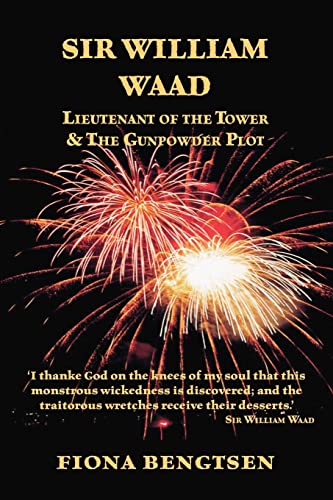 9781412055413: Sir William Waad, Lieutenant of the Tower, and the Gunpowder Plot