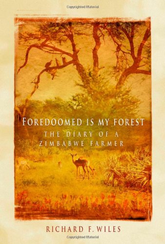 Beispielbild fr Foredoomed is my Forest: The Diary of a Zimbabwe Farmer zum Verkauf von AwesomeBooks