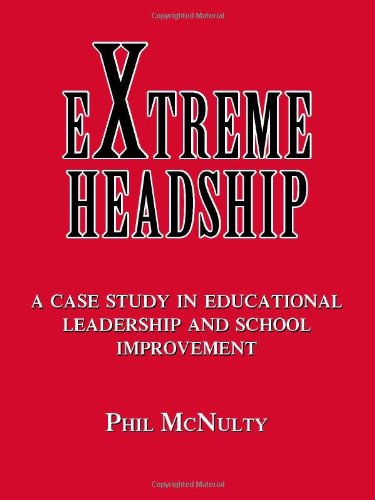 Beispielbild fr Extreme Headship: A Case Study in Educational Leadership and School Improvement zum Verkauf von WorldofBooks