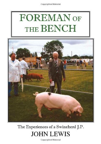 Foreman of the Bench : The Experiences of a Swineherd J. P.