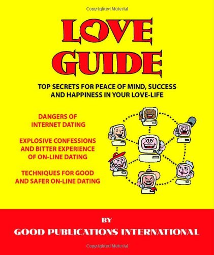 Imagen de archivo de Love Guide: Top Secrets for Peace of Mind, Success and Happiness in your Love Life a la venta por Revaluation Books