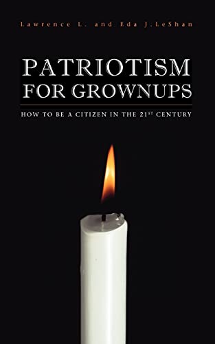 Patriotism For Grownups (9781412056656) by LeShan, Lawrence L.