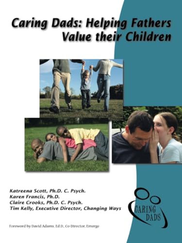 Beispielbild fr Caring Dads : Helping Fathers Value Their Children zum Verkauf von Better World Books