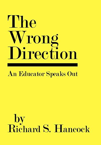 Stock image for The Wrong Direction: An Educator Speaks Out for sale by Phatpocket Limited