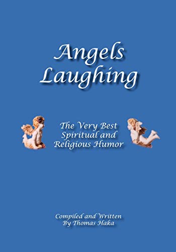 Beispielbild fr Angels Laughing: The Very Best Spiritual and Religious Humor zum Verkauf von Chiron Media