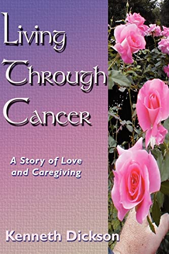 Stock image for Living Through Cancer A Story of Love and Caregiving for sale by PBShop.store US